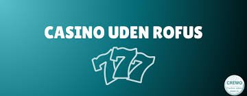 Casino Uden Rofus En Ny Tidsalder for Spilleoplevelser