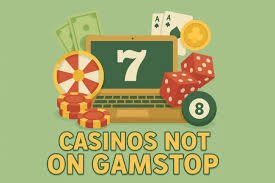 Exploring Casinos Not Registered on Gamstop -1872963450
