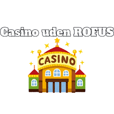 Nye Casinoer Uden ROFUS - Spil Uden Bekymringer