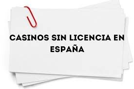 Casino Sin Licencia en España Lo Que Necesitas Saber -751038027